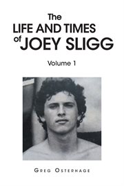 The Life and Times of Joey Sligg, Volume One cover image