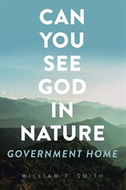Can you see god in nature : Government Home cover image