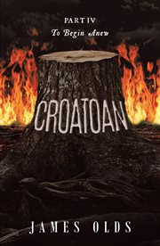 Croatoan : Part IV To Begin Anew cover image