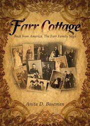 Farr Cottage : back from America, the Farr family saga cover image