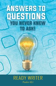 Answers to Questions You Never Knew to Ask cover image