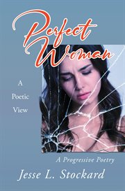 Perfect Woman : A Poetic View A Progressive Poetry cover image