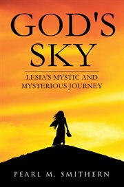 God's Sky : Lesia's Mystic and Mysterious Journey cover image