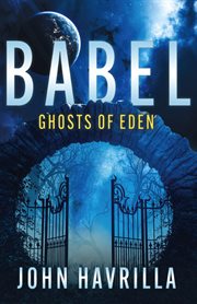 Babel : Ghosts of Eden cover image