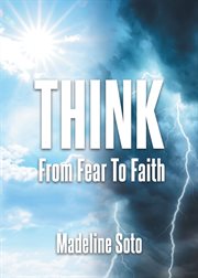 Think : From Fear To Faith cover image