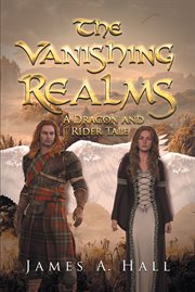 The Vanishing Realms : A Dragon and Rider Tale cover image