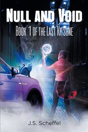 Null and Void : Book 1 of the Last Kitsune cover image