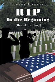 Rip in the beginning : (Rest of the Story) cover image