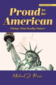 Proud to Be American : Things That Really Matter cover image