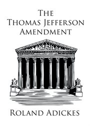 The Thomas Jefferson Amendment cover image