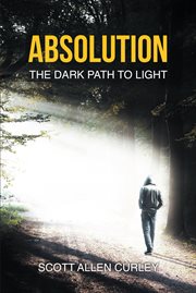 Absolution : The Dark Path to Light cover image