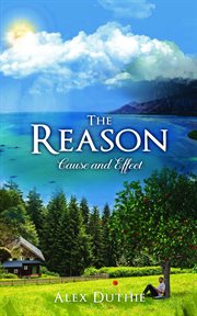 The reason : Cause and Effects cover image