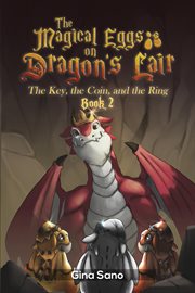 The Magical Eggs on Dragon's Lair : The Key, the Coin, and the Ring (Book 2) cover image