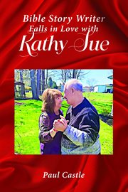 The Bible Story Writer Falls in Love With Kathy Sue cover image