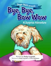 Bye, Bye, Bow Wow : A Surprise Adventure cover image
