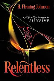 Relentless : A Family's Struggle to Survive cover image