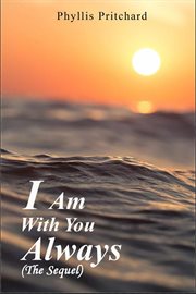 I Am With You Always : The Sequel cover image