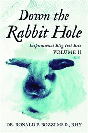 Down the Rabbit Hole, Inspirational Blog Post Bits Volume 2 cover image