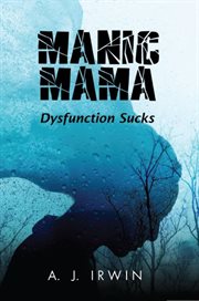 Manic Mama : Dysfunction Sucks cover image