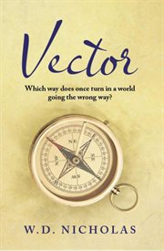 Vector : Which Way Does One Turn in a World Going the Wrong Way? cover image