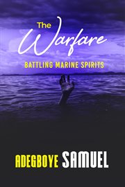 The Warfare : Battling the marine Spirits cover image