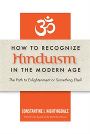 How to recognize Hinduism in the modern age : the path to enlightenment or something else? cover image