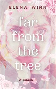 Far From the Tree : A Memoir cover image