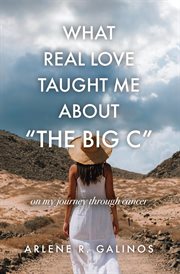 What Real Love Taught Me About "The Big C" cover image