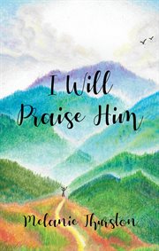 I Will Praise Him cover image