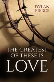 Greatest of These Is Love cover image