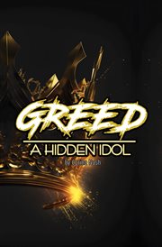 Greed : A Hidden Idol cover image
