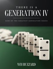 There Is a Generation IV : Kids of the Greatest Generation Series cover image