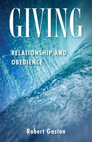 Giving : Relationship and Obedience cover image