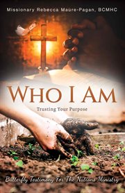 Who I Am : Trusting Your Purpose cover image