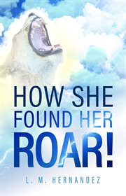 How She Found Her Roar! cover image