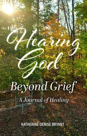 Hearing God Beyond Grief : A Journal of Healing cover image