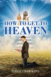How to Get to Heaven cover image