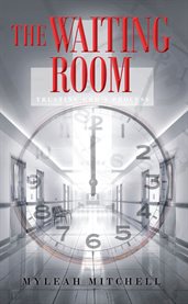The Waiting Room : Trusting God's Process cover image