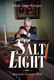Salt and Light : America's Greatest Need cover image