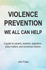 Violence Prevention : We All Can Help cover image
