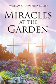 Miracles at the Garden cover image