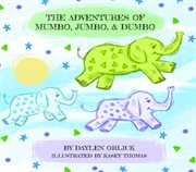 The Adventures of Mumbo, Jumbo, & Dumbo cover image
