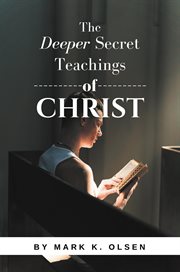 The Deeper Secret Teachings of Christ cover image