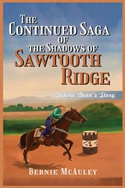 Dakota Dean's Story : Shadows of Sawtooth Ridge cover image