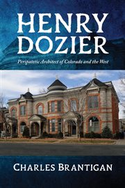 Henry Dozier : Peripatetic Architect of Colorado and the West cover image
