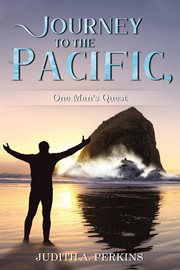 Journey to the Pacific, One Man's Quest cover image