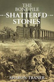 The Bone Pile : Shattered Stones cover image