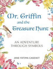 Mr. Griffin and the Treasure Hunt : An Adventure Through Symbols cover image