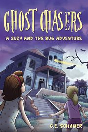 Ghost Chasers : A Suzy and the Bug Adventure cover image