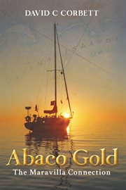 Abaco Gold : The Maravilla Connection cover image